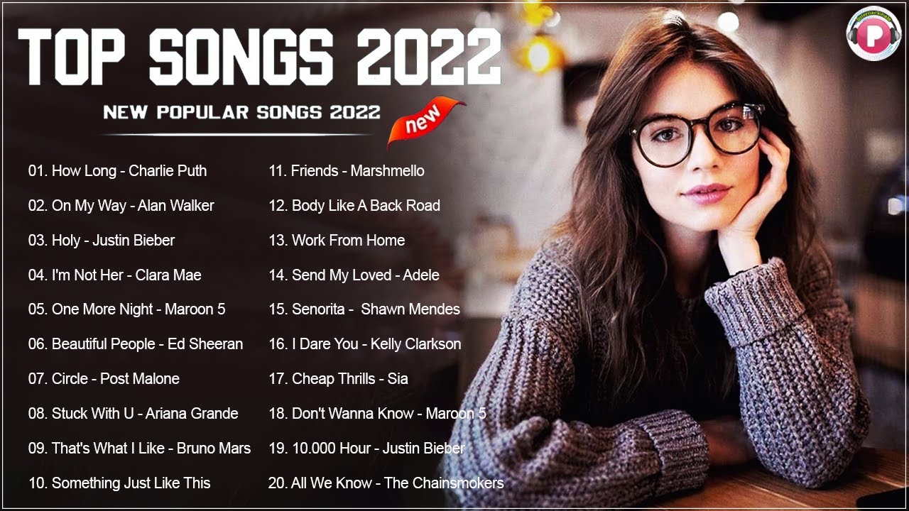 2022 New Songs (Most Current English Tunes 2022) Popular Song 2022 New Tune New Popular Songs 2022 