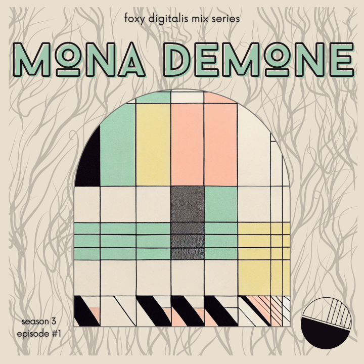 Foxy Digitalis Mix Season 3, #1: Mona Demone